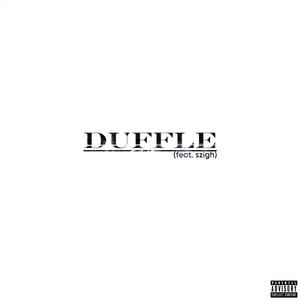 DUFFLE (feat. szigh) (Explicit)