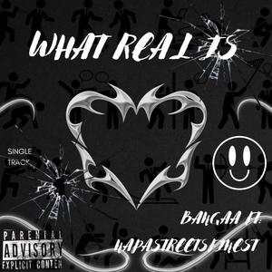 What Real Is (feat. Napastreetsfinest) [Explicit]