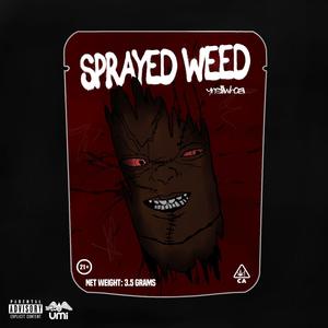 Sprayed Weed (Explicit)