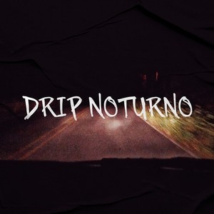 Drip Noturno