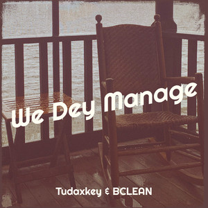 We Dey Manage