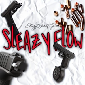 sleazy flow!!! (Explicit)