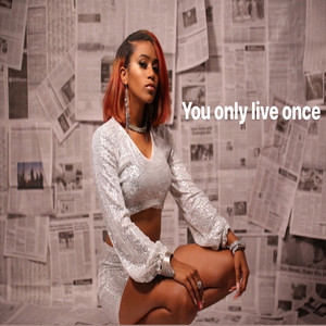 You Only Live Once