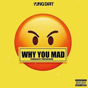 Why You Mad (Explicit)