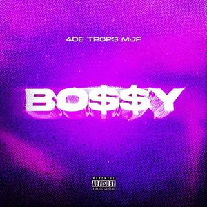 Bossy (feat. 4ce & MJF) (Explicit)