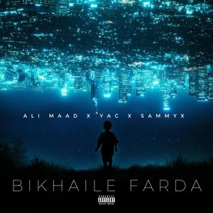 Bikhiale Farda (feat. Yac & Sammyx) (Explicit)