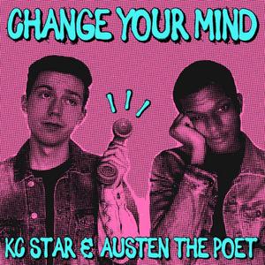 CHANGE YOUR MIND(feat. Austen the Poet) (Explicit)