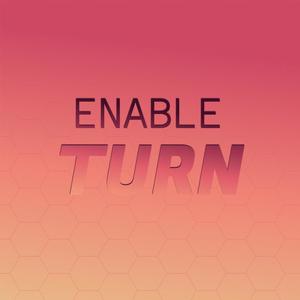 Enable Turn