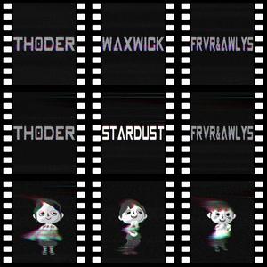 Stardust (feat. frvr&alwys, WaxWick) (Explicit)