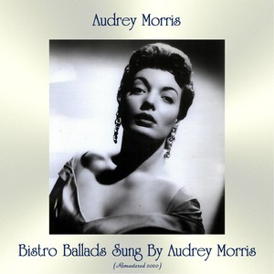 Bistro Ballads Sung By Audrey Morris (Remastered 2020)