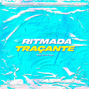RITMADA TRAÇANTE (Explicit)