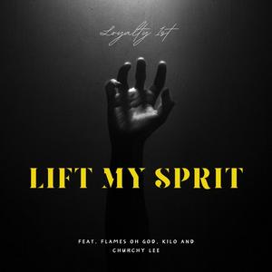 Lift My Spirit (feat. Flames Ohgod, Pistol Click Kilo & Churchy Lee) (Explicit)