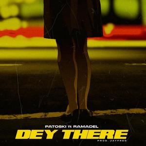 Dey There (feat. Ramadel) (Explicit)