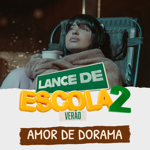 Amor de Dorama (Lance de Escola 2: Verão)