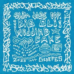 Wedding Cake (feat. Slim Jose & Big Oli) (Explicit)