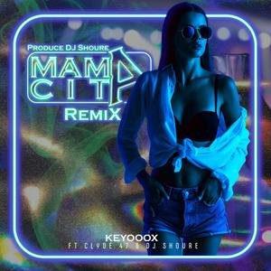 mamacita remix (feat. clyde 47 & dj shoure|Explicit)