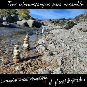 Tres Microestampas para Ensamble (En Vivo)