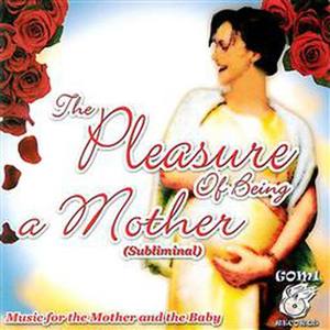 Being A Mother (The Pleasure Of)