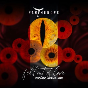 Fell Out Of Love (DYONISO Arena Mix)