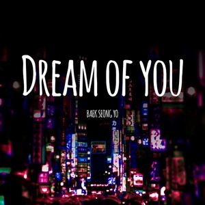 Dream of you