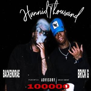 Hunnid Thousand (feat. BackenDrae) (Explicit)