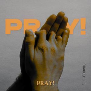 PRAY!