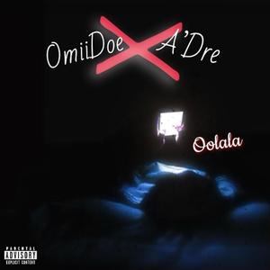 OOLALA (feat. A'Dre) [Explicit]