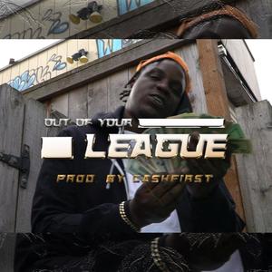 Out Of Your League(prod. cashfirst) (Explicit)