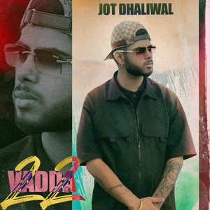 Jot Dhaliwal - Vadda 22 (Explicit)