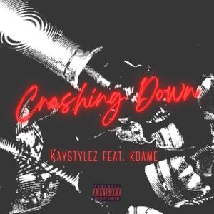 Crashing Down (feat. KDame) (Explicit)