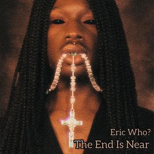 The End Is Near (Explicit)