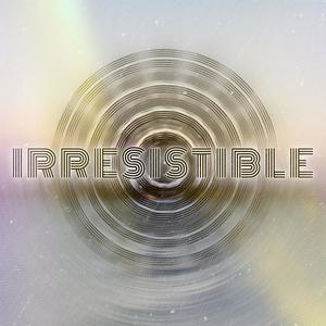 Irresistible! (2024 Remaster)