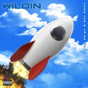 Wildin(feat. Yp Da Goat) (Explicit)