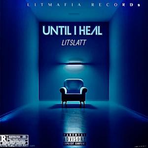 UNTIL I HEAL (Explicit)