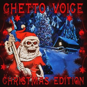 Ghetto Voice Christmas Edition Vol. 1 (Explicit)