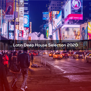 LATIN DEEP HOUSE SELECTION 2020