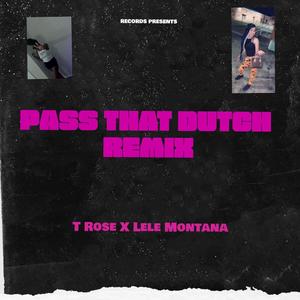 PASS THAT DUTCH REMIX (feat. Lele Montana) (Explicit)