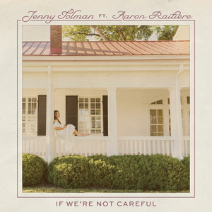 If We're Not Careful (feat. Aaron Raitiere)