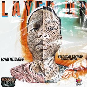 Layer Up (feat. Baltimore Bastard DaRealestDyke) [Explicit]