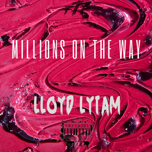 Millions on the Way (Explicit)