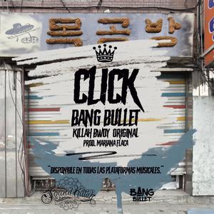 Click (feat. Bvng Bullet, Sound Killah Music & Suset SA) [Explicit]