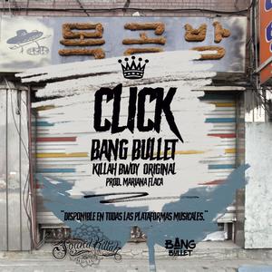 Click (feat. Bvng Bullet, Sound Killah Music & Suset SA) (Explicit)