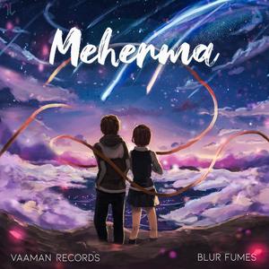 Meherma (feat. Abhishek Naik & Srajan)