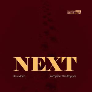 Next (feat. Komplexx The Rapper) [Explicit]