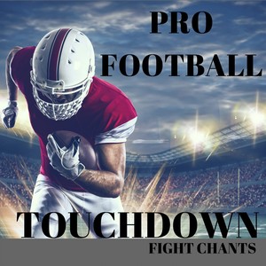 Pro Football Touchdown Fight Chants