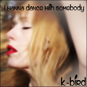 I Wanna Dance with Somebody(Who Loves Me)