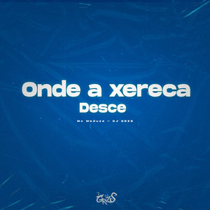 Onde a Xereca Desce (Explicit)