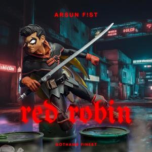 Red Robin (feat. Arsun F!st & Zillion Instrumentals) [Gothams Finest]