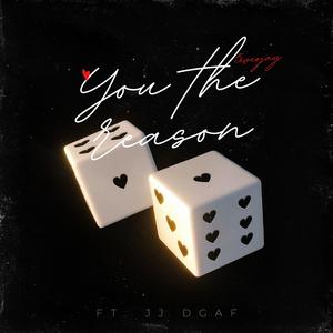 You The Reason (feat. JJ DGAF) (Explicit)