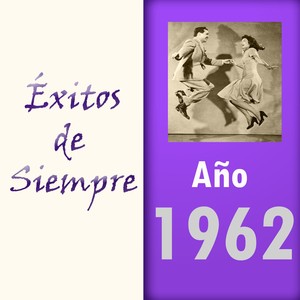 Éxitos de Siempre, Año 1962